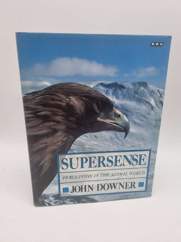 Supersense - Perception in the animal world by John Downer