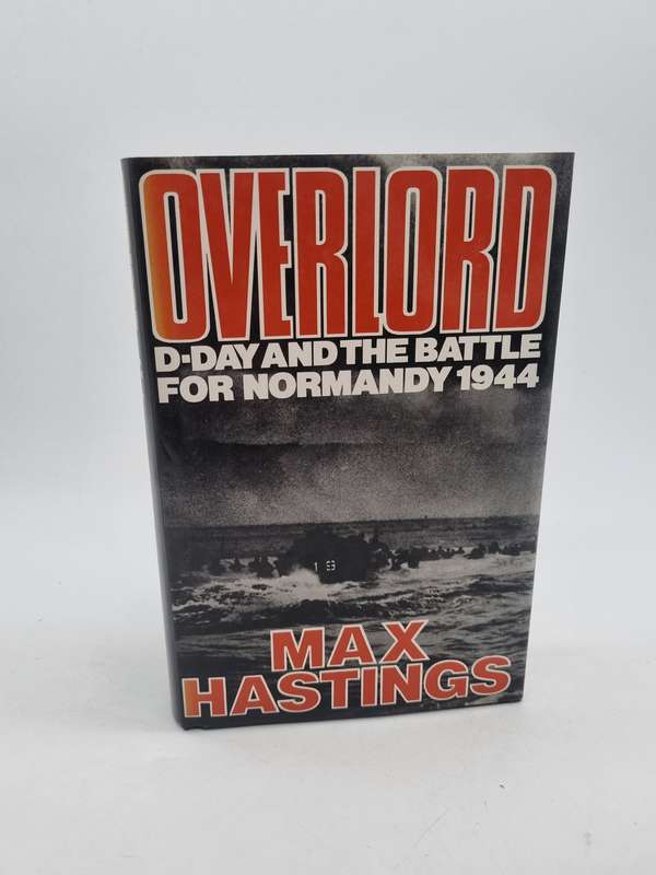 Overlord - Max Hastings | D-Day and the Battle for Normandy 1944