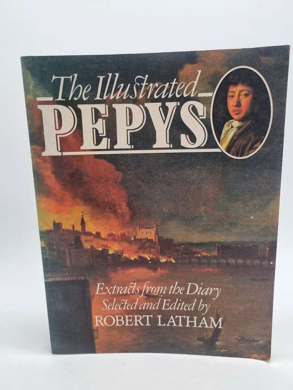 The Illustrated Pepys - Robert Latham | Extracts from the Diary