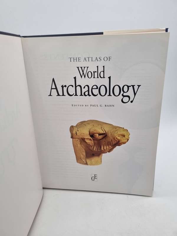 The Atlas of World Archaeology by Paul G. Bahn | Forward By Barry Cunliffe