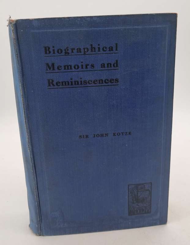 Biographical Memoirs and Reminiscences Sir John Kotze | Damaged Good Reading Copy