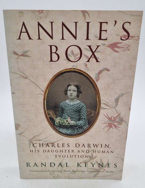 Annie`s Box: Charles Darwin, His Daughter And Human Evolution by Randal Keynes