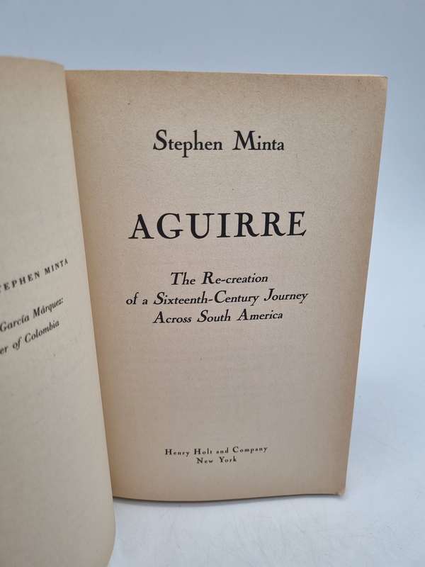 Aguirre: The Re-creation of a Sixteenth-century Journey Across South America ~ Stephen Minta