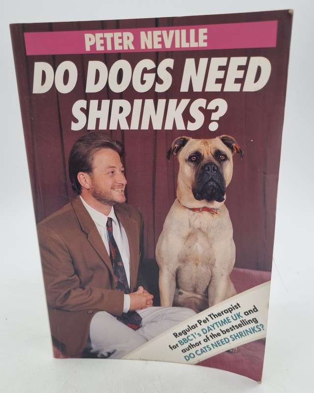 Do Dogs Need Shrinks? By Peter Neville