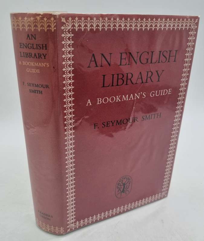 An English Library: A Bookman's Guide by F. Seymour Smith