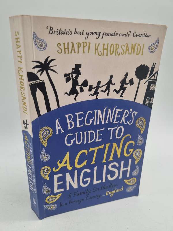 A Beginner's Guide To Acting English by Shappi Khorsandi