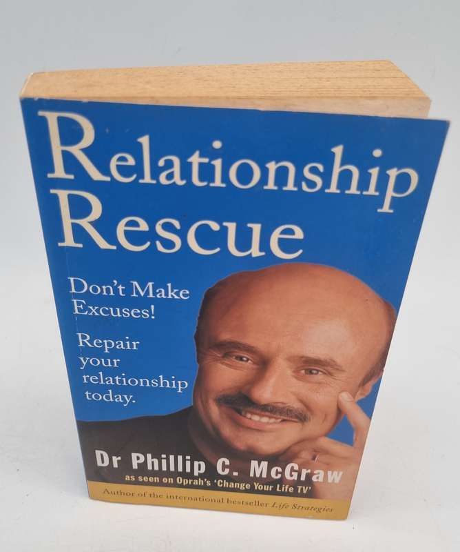Relationship Rescue - Don't Make Excuses Repair Your Relationship Today by Dr. Phillip Mcgraw