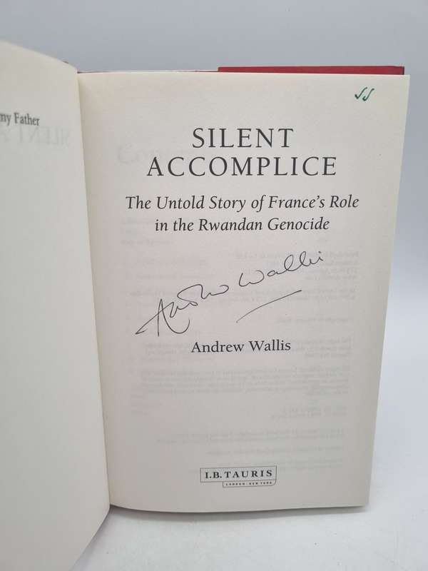 Silent Accomplice: The Untold Story of France's Role in the Rwandan Genocide - Andrew Wallis