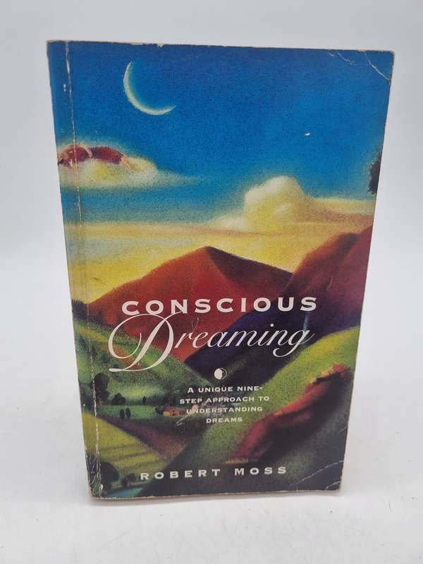 Conscious Dreaming  by Robert Moss