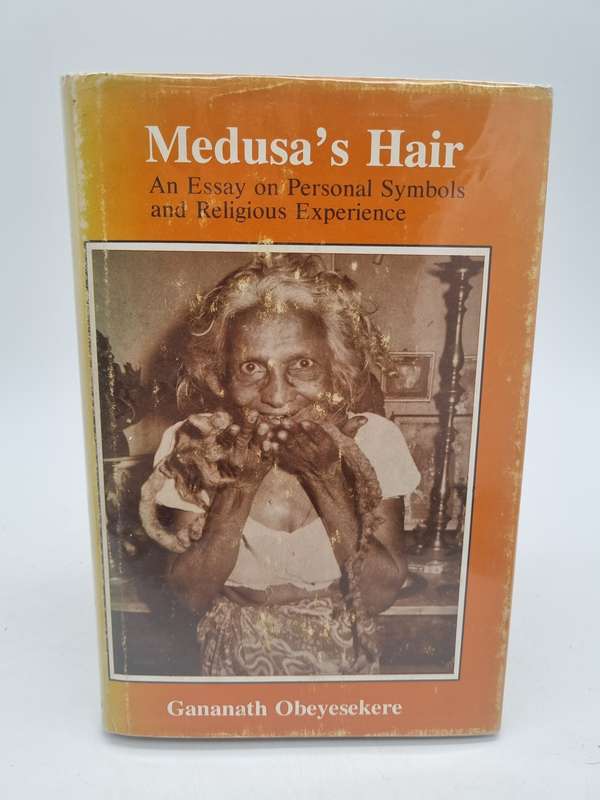 Medusa's Hair - An Essay on Personal Symbols and Religious Experiences. by Gananath Obeyesekere