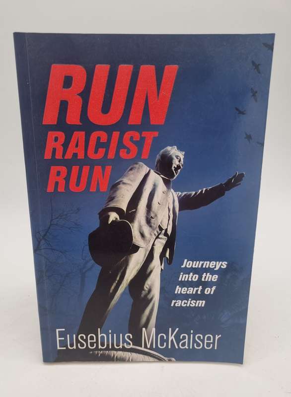 Run Racist Run - Eusebius McKaiser