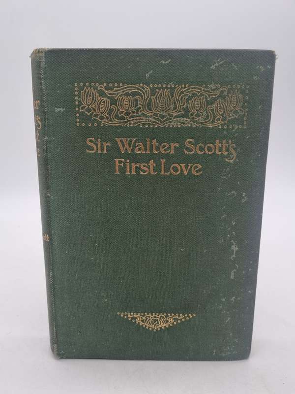 The Story of Sir Walter Scott's First Love Adam Scott | 1896  Macniven and Wallace, Edinburgh,