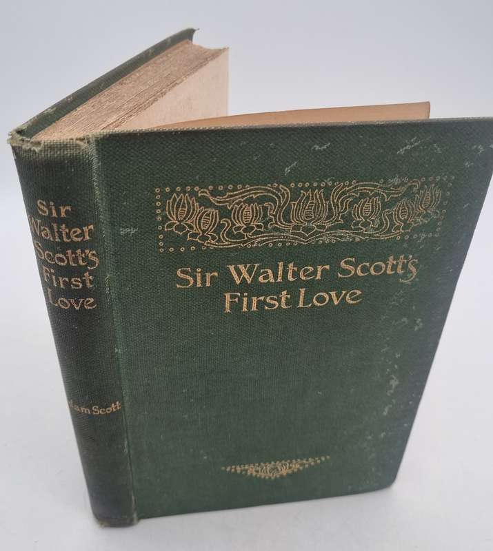 The Story of Sir Walter Scott's First Love Adam Scott | 1896  Macniven and Wallace, Edinburgh,
