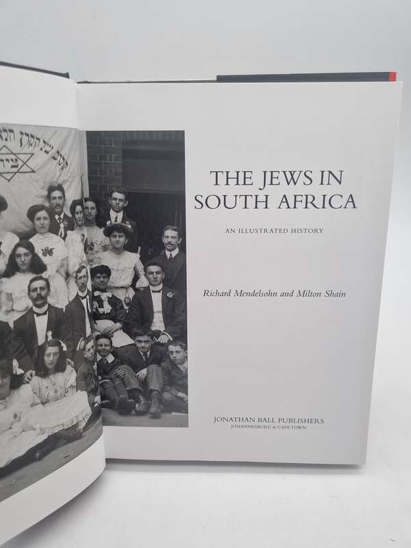 The Jews in South Africa - An illustrated History - Richard Mendelsohn and Milton Shain