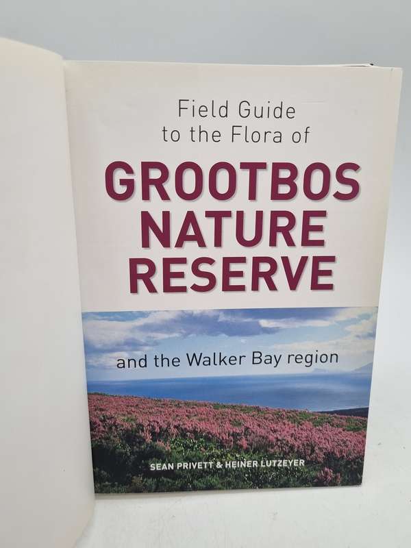 Field Guide to the Flora of Grootbos Nature Reserve and the Walker Bay Region - Sean Privett