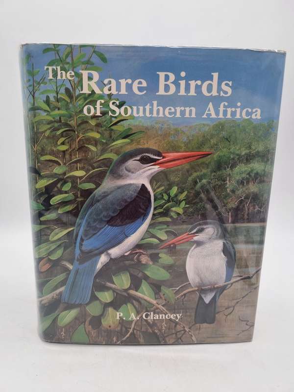 The Rare Birds of Southern Africa by PA Clancey