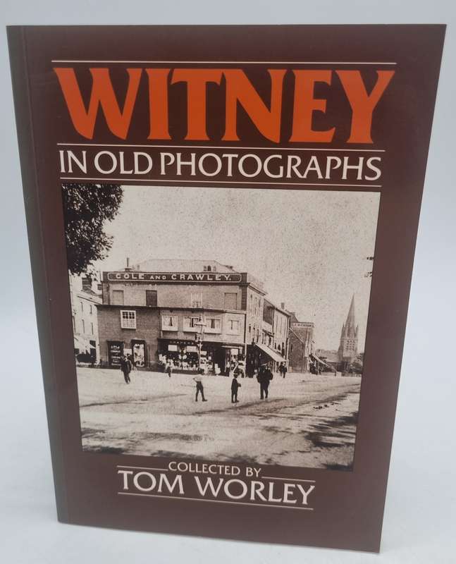 3 Books on Witney - History of Witney and 2 Books re  Around Witney in Old Photographs