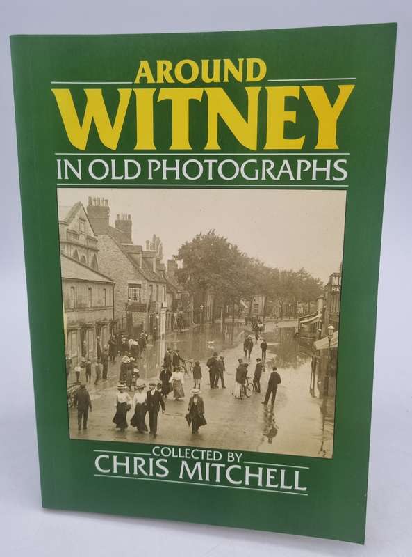 3 Books on Witney - History of Witney and 2 Books re  Around Witney in Old Photographs