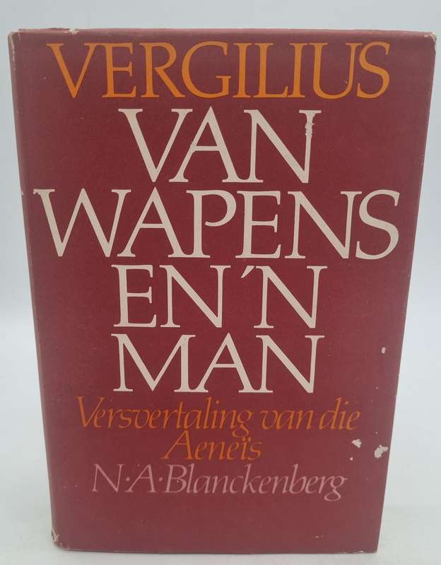Vergilius Van Wapens en n Man - N A Blanckenberg | Versvertaling van die Aeneis