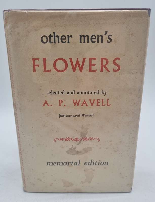 Other Men's Flowers: An Anthology of Poetry - Selected by A. P. Wavell | Memorial Edition 1989