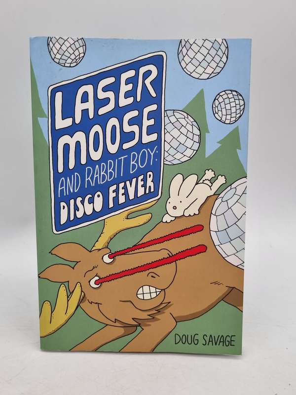 Laser Moose and Rabbit Boy: Disco Fever by Doug Savage