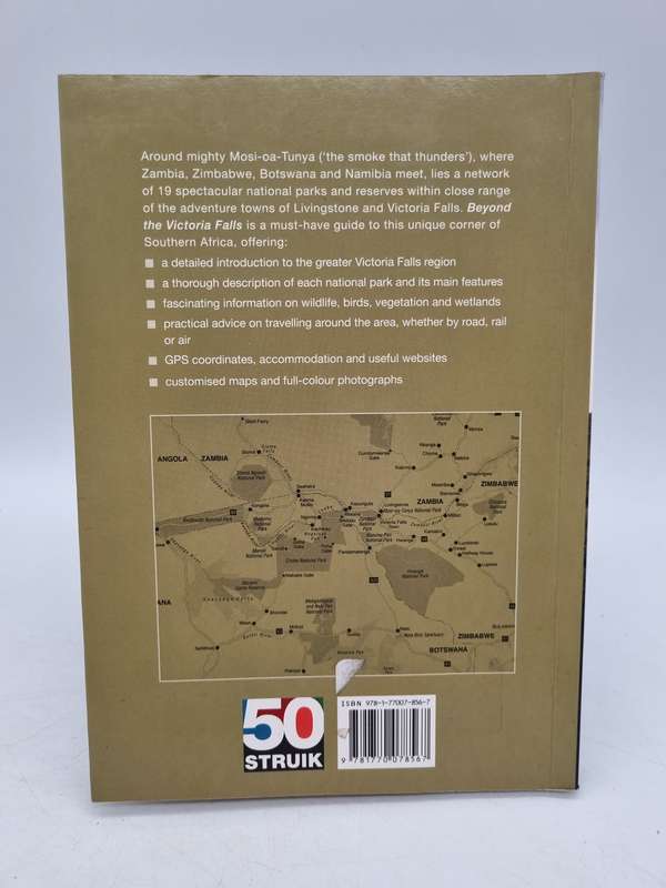 Beyond the Victoria Falls: Forays into Zambia, Zimbabwe, Botswana and Namibia by Gill Staden
