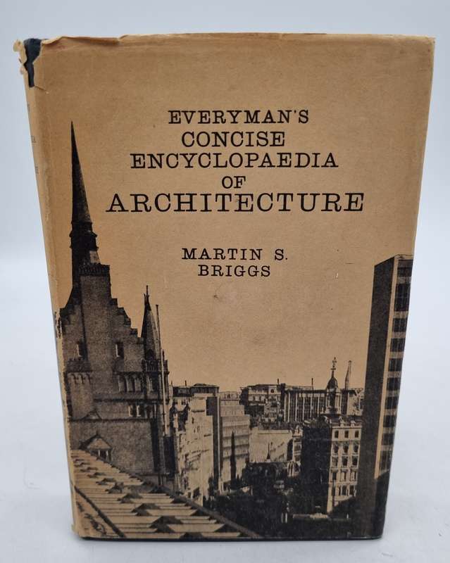 Everyman's Concise Encyclopedia of Architecture by Martin S. Briggs - 1959