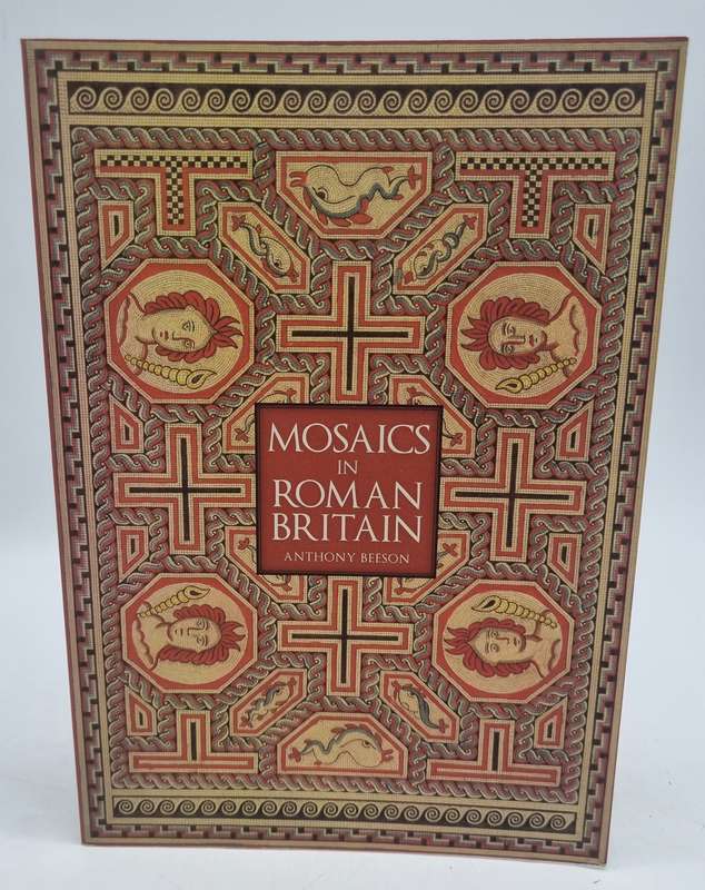 Mosaics in Roman Britain by Anthony Beeson | Amberley Publishing, 2022
