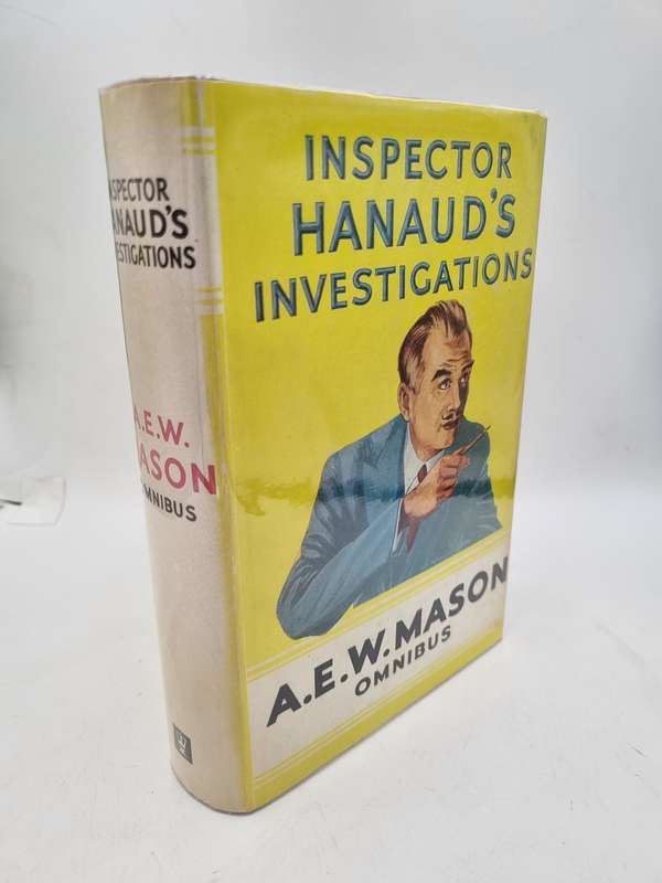 The A.E.W. Mason Omnibus: Inspector Hanaud's Investigations