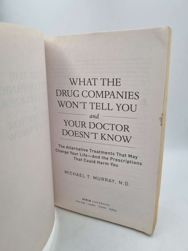 What the Drug Companies Won't Tell You & Your Doctor Doesn't Know ~ Alternative Treatments M Murray
