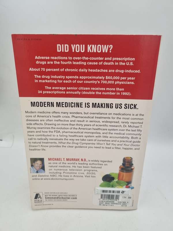 What the Drug Companies Won't Tell You & Your Doctor Doesn't Know ~ Alternative Treatments M Murray
