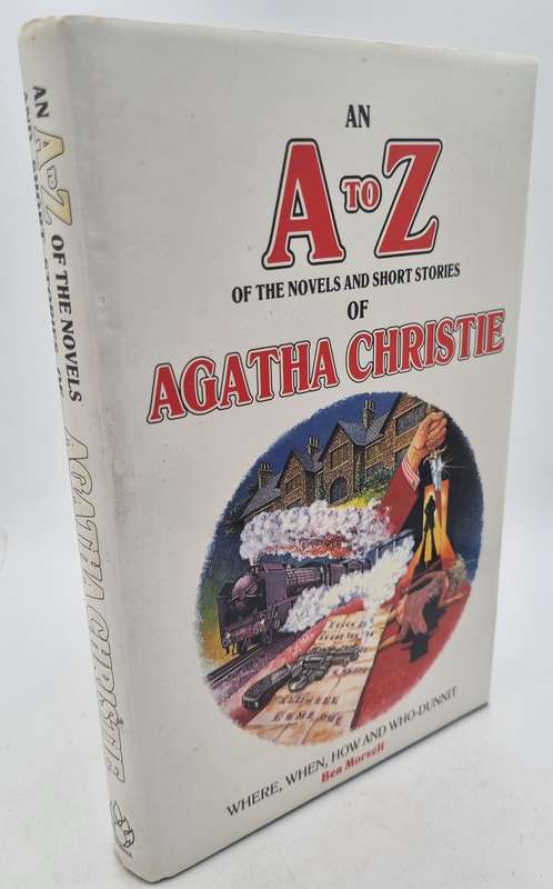 An A to Z of the Novels and Short Stories of Agatha Christie: Where, When, How and Who-Dunnit