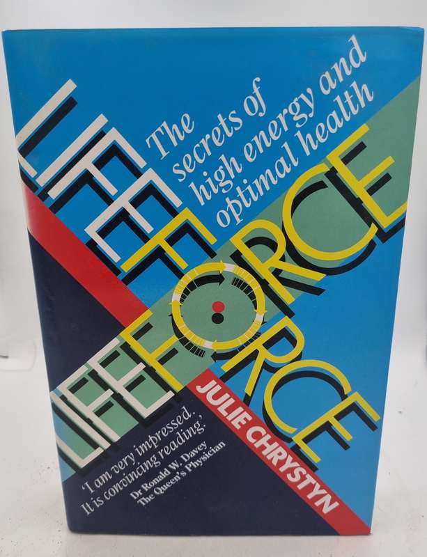 Lifeforce: The Secrets of High Energy and Optimal Health - Julie Chrystyn