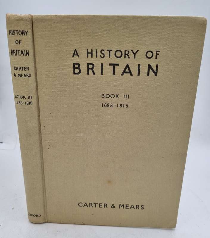 A History of Britain Book III 1688-1815 by  EH Carter & RAF Mears | Oxford university Presss