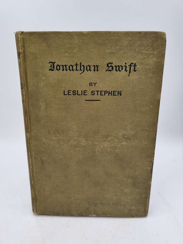 Jonathan Swift by Leslie Stephen | English Men of Letters Series Undated but C1901