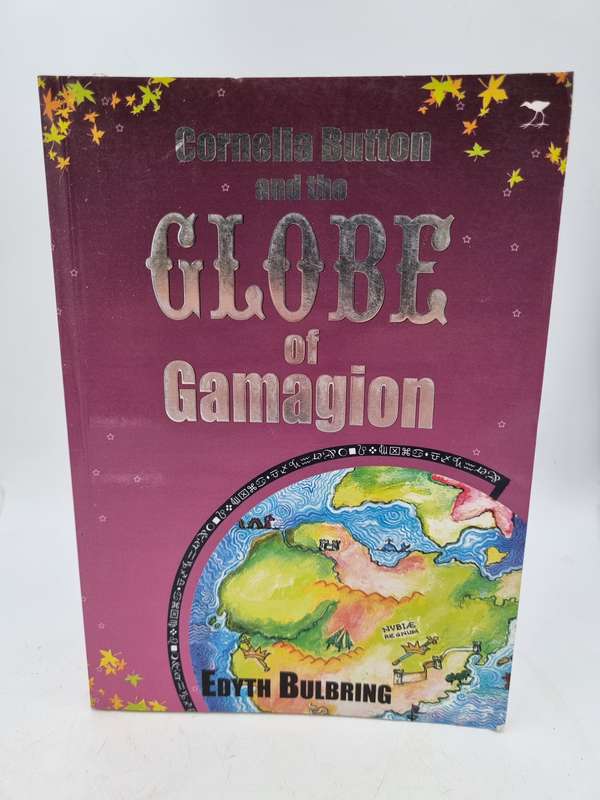 Cornelia Button and the Globe of Gamagion ~ Edyth Bulbring