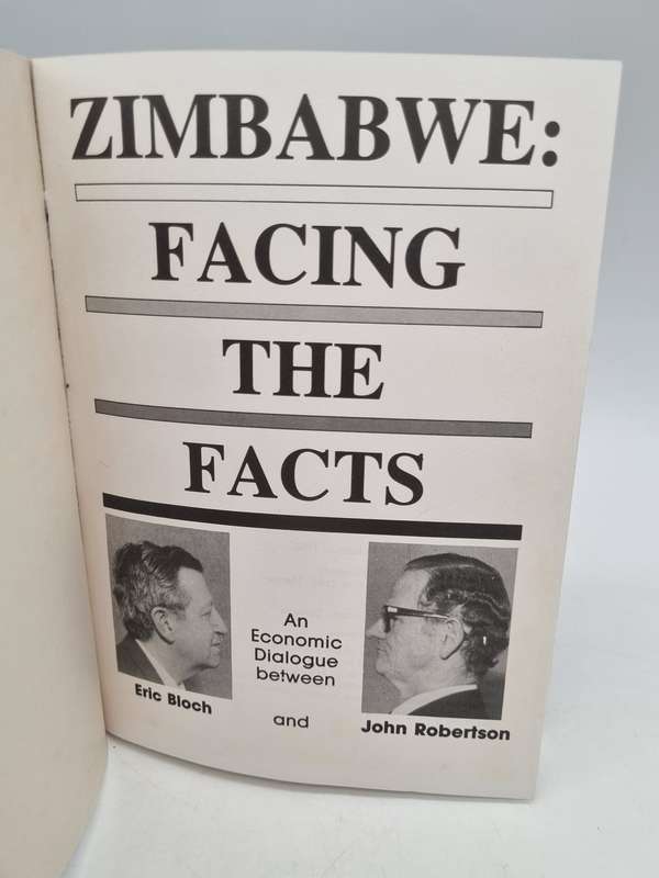 Zimbabwe: Facing the Facts ~ An Economic Dialogue between Eric Bloch and John Robertson 1996