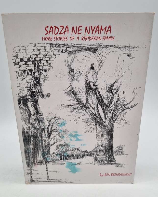 Sadza ne Nyama ~ More Stories of a Rhodesian Family by Ben Bezuidenhout | Scarce Signed