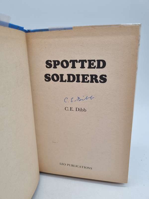 Spotted Soldiers by CE Dibb | Signed Copy 1978