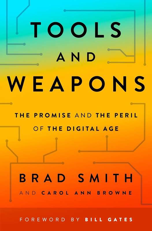 Tools and Weapons: The Promise and the Peril of the Digital Age by Brad Smith