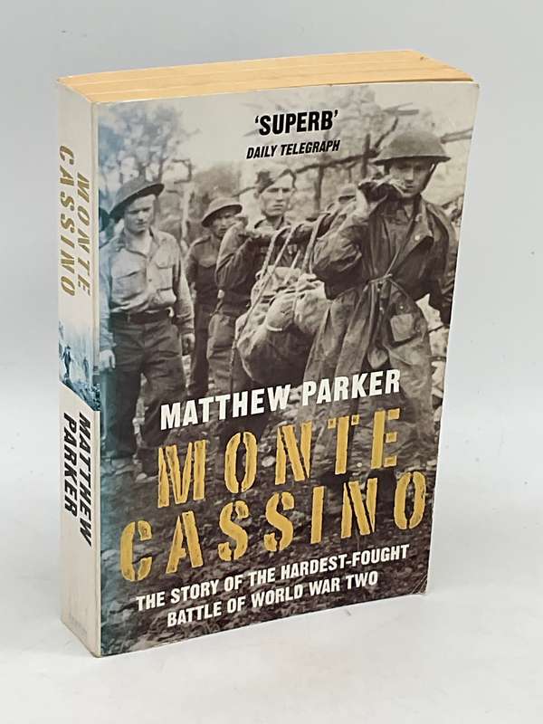 Monte Cassino: The Story of the Hardest-Fought Battle of World War Two ~ Matthew Parker