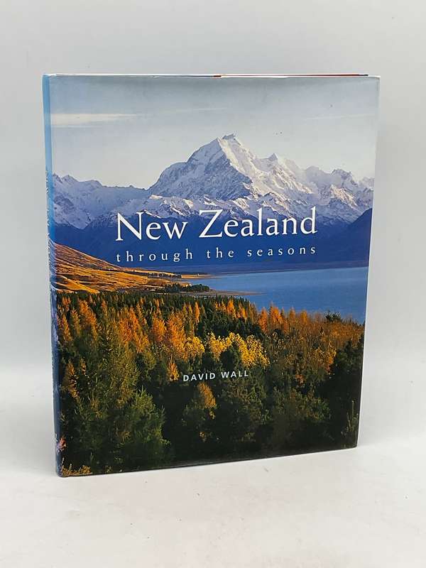 New Zealand Through the Seasons by David Wall