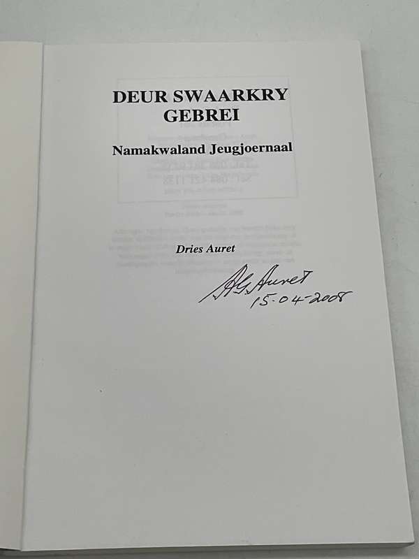 Deur Swaarkry Gebrei - Dries Auret. | Geteken Eerste Uitgawe 2008