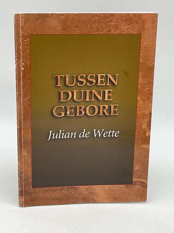 Tussen Duine Gebore by Julian de Wette | Geteken