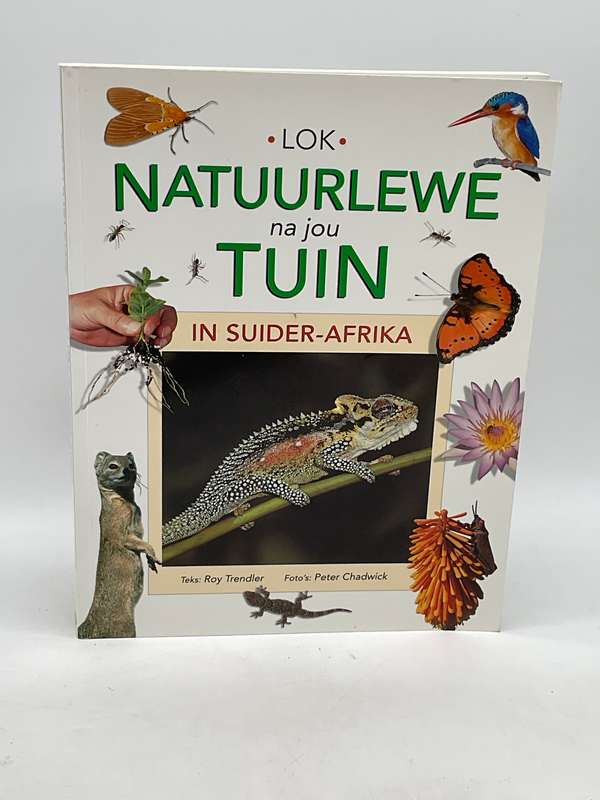 Lok Natuurlewe na jou Tuin in Suid-Afrika - Roy Trendler & Peter Chadwick