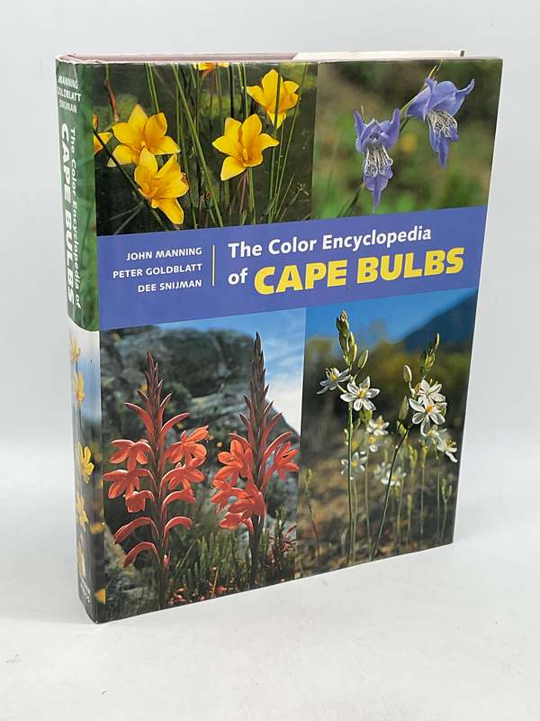 The Colour Encyclopedia of Cape Bulbs - John Manning, Peter Goldblatt & Dee Snijman
