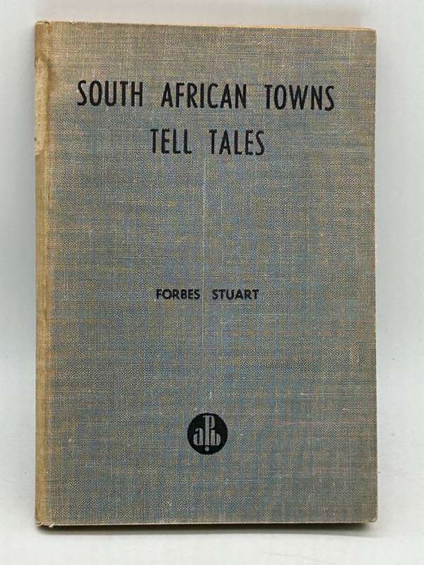 South African Towns Tell Tales by Stuart Forbes 1954