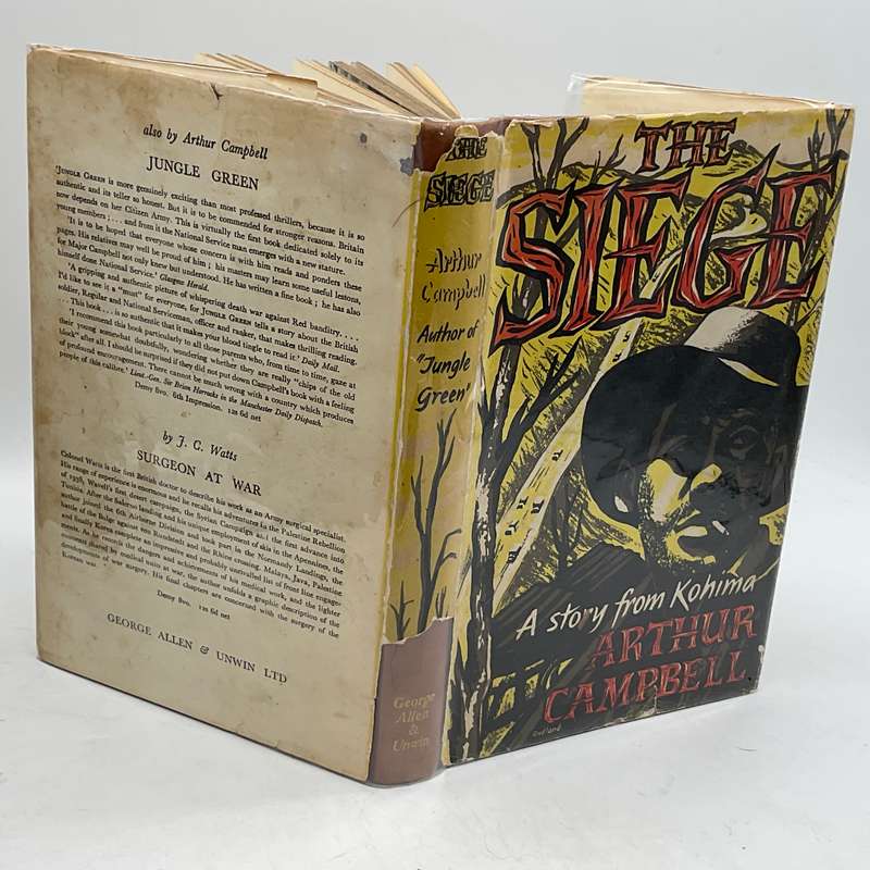 The Siege. A Story from Kohima by Arthur Campbell | First Edition 1956