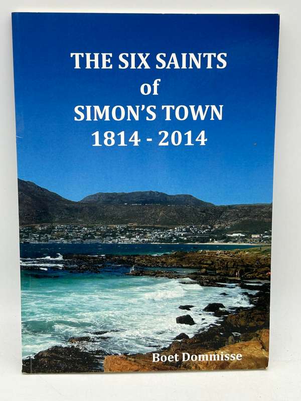 The Six Saints of Simons Town 1814-2014 by Boet Dommisse | Scarce Signed Copy No 8