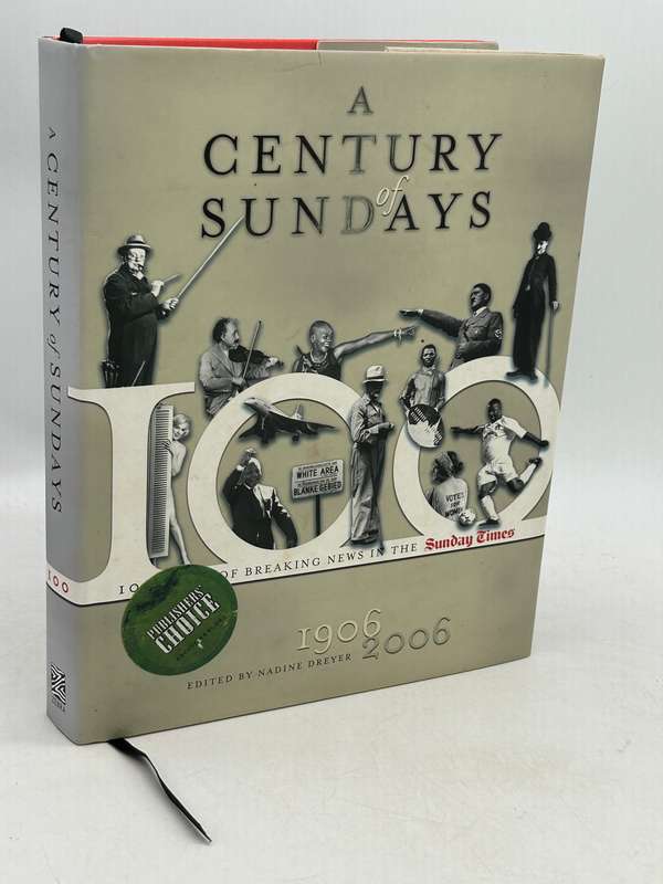 A Century of Sundays - 100 Years of Breaking News in The Sunday Times 1906 - 2006